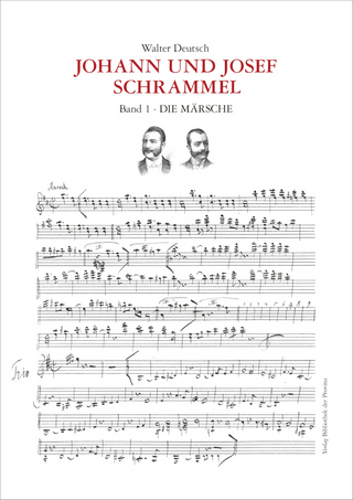 Die Kompositionen der Brüder Johann und Josef Schrammel / Band 1: Die Märsche