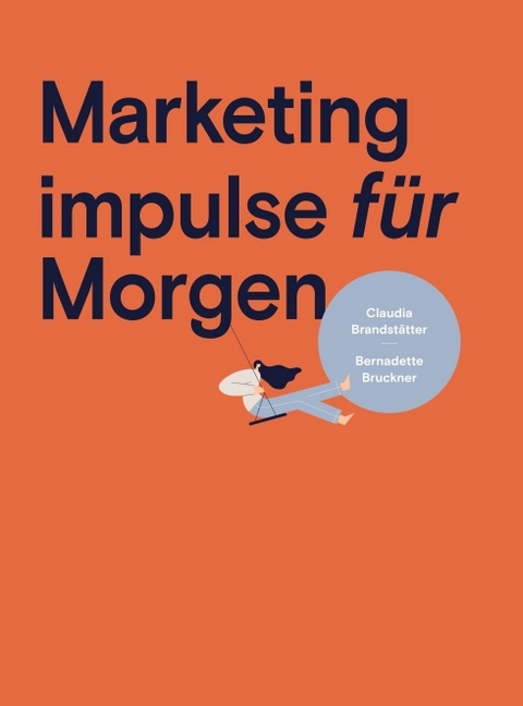 Marketing impulse f&uuml;r Morgen - Bernadette Bruckner, Mag.a Claudia Brandst&auml;tter