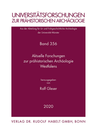 Aktuelle Forschungen zur prähistorischen Archäologie Westfalens