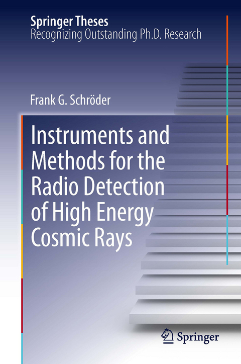 Instruments and Methods for the Radio Detection of High Energy Cosmic Rays - Frank Schr&ouml;der
