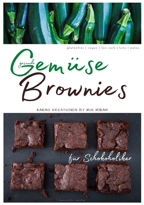 Gesunde Gem&uuml;se Brownies - IRIS IRBAH