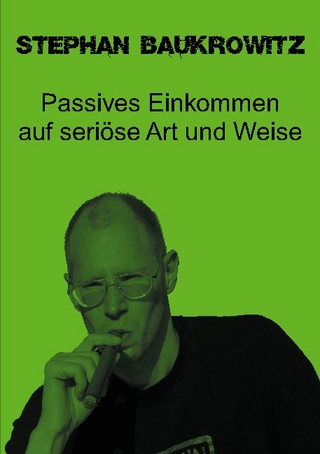 Passives Einkommen auf seriöse Art und Weise