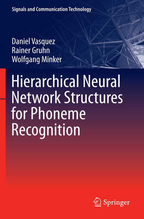 Hierarchical Neural Network Structures for Phoneme Recognition - Daniel Vasquez, Rainer Gruhn, Wolfgang Minker