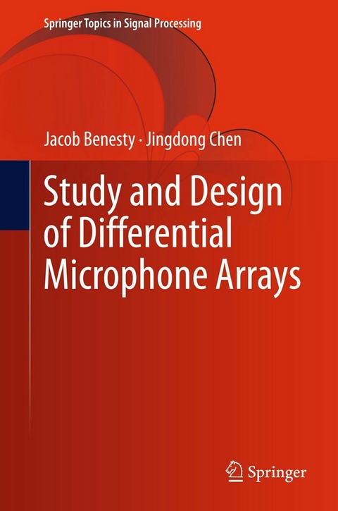 Study and Design of Differential Microphone Arrays - Jacob Benesty, Jingdong Chen