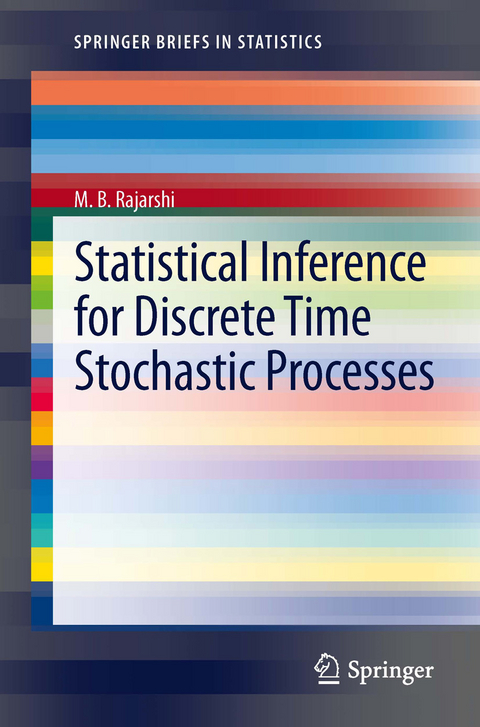 Statistical Inference for Discrete Time Stochastic Processes - M. B. Rajarshi