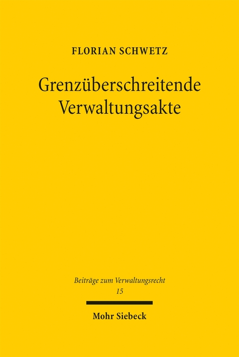 Grenz&uuml;berschreitende Verwaltungsakte - Florian Schwetz