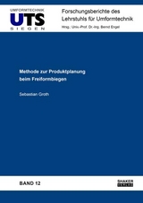 Methode zur Produktplanung beim Freiformbiegen - Sebastian Groth