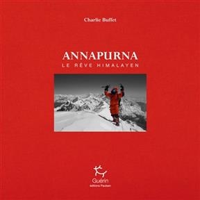 Annapurna : une histoire humaine - Charlie Buffet