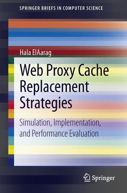 Web Proxy Cache Replacement Strategies - Hala ElAarag