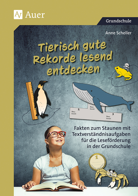 Tierisch gute Rekorde lesend entdecken - Anne Scheller