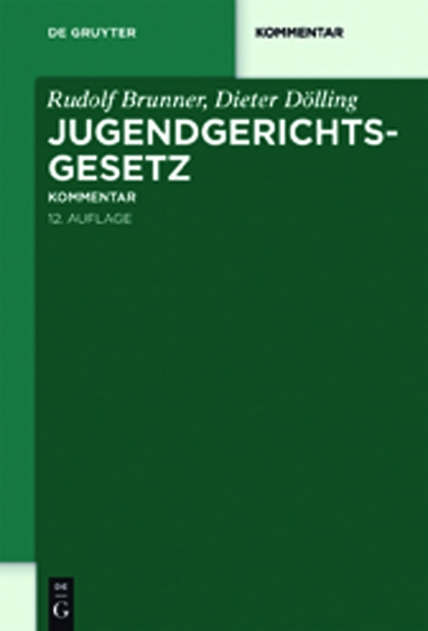Jugendgerichtsgesetz - Rudolf Brunner, Dieter D&ouml;lling