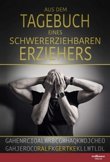 Aus dem Tagebuch eines schwererziehbaren Erziehers - Ralf Gertke