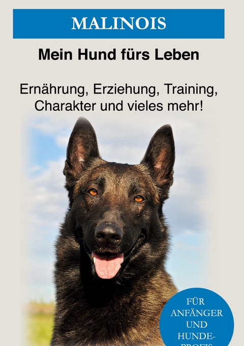 Malinois - Mein Hund f&uuml;rs Leben Ratgeber
