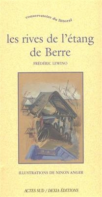 Les rives de l'&eacute;tang de Berre -  Lewino Fr&eacute;d&eacute;ric,  Anger Desplats Ninon