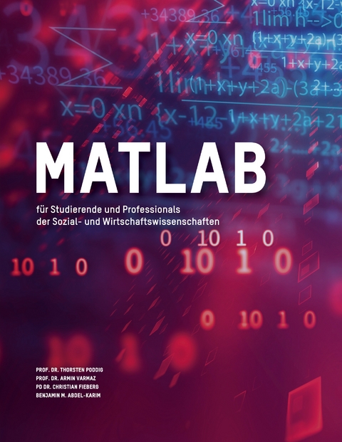 MATLAB für Studierende und Professionals der Sozial- und Wirtschaftswissenschaften - Armin Varmaz, Thorsten Poddig, Christian Fieberg, Benjamin Abdel-Karim