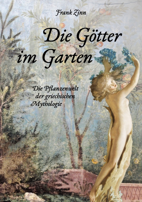 Die G&ouml;tter im Garten - Frank Zinn