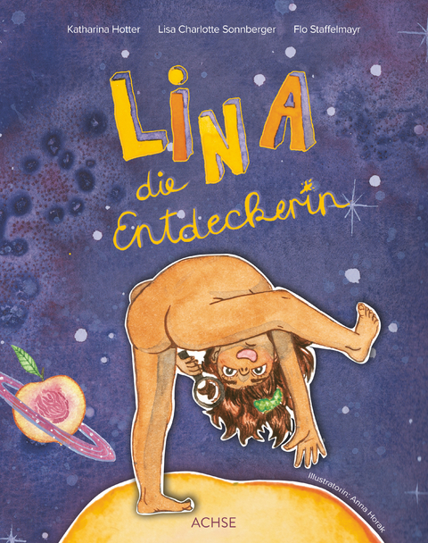 Lina, die Entdeckerin - Katharina Hotter, Lisa Sonnberger, Flo Staffelmayr