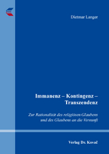 Immanenz &ndash; Kontingenz &ndash; Transzendenz - Dietmar Langer
