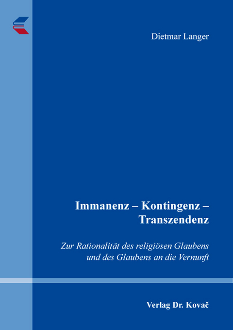 Immanenz &ndash; Kontingenz &ndash; Transzendenz - Dietmar Langer