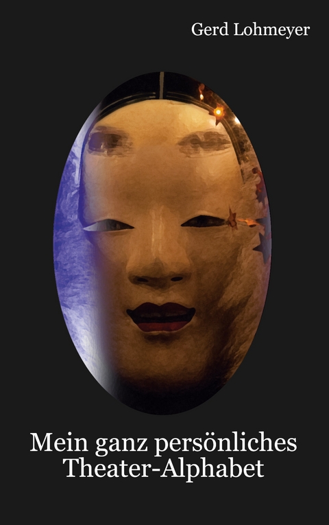 Mein ganz pers&ouml;nliches Theater-Alphabet - Gerd Lohmeyer