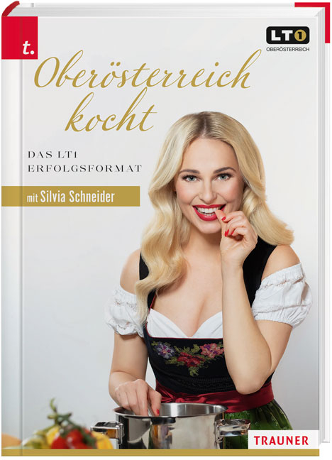 Ober&ouml;sterreich kocht - Silvia Schneider