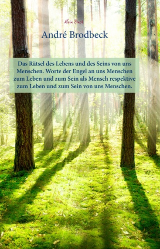 Das Rätsel des Lebens und des Seins von uns Menschen. Worte der Engel an uns Menschen zum Leben und zum Sein als Mensch respektive zum Leben und zum Sein von uns Menschen.