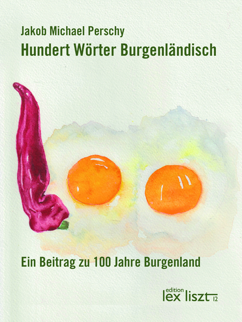 Hundert W&ouml;rter Burgenl&auml;ndisch - Jakob Michael Perschy