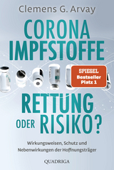 Corona-Impfstoffe: Rettung oder Risiko? - Clemens G. Arvay
