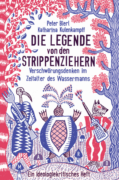 Die Legende von den Strippenziehern &ndash; Verschw&ouml;rungsdenken im Zeitalter des Wassermanns - Peter Bierl