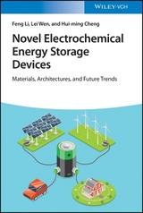 Novel Electrochemical Energy Storage Devices - Feng Li, Lei Wen, Hui ming Cheng