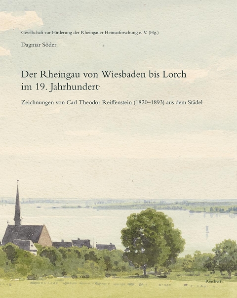 Der Rheingau von Wiesbaden bis Lorch im 19. Jahrhundert - Dagmar S&ouml;der