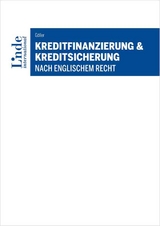 Kreditfinanzierung & Kreditsicherung nach englischem Recht - Andreas G&ouml;ller
