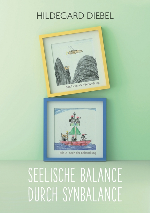 Seelische Balance durch Synbalance - Hildegard Diebel