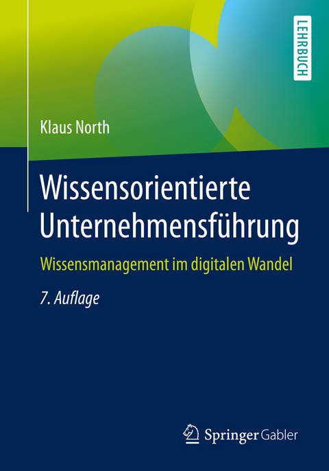 Wissensorientierte Unternehmensf&uuml;hrung - Klaus North