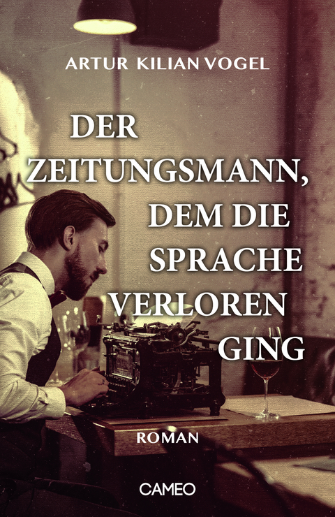 Der Zeitungsmann, dem die Sprache verloren ging - Artur Kilian Vogel