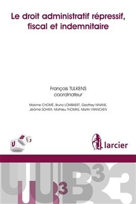 Le droit administratif répressif, fiscal et indemnitaire - MAXIME CHOME