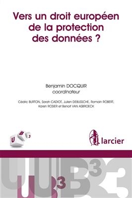 Vers un droit europ&eacute;en de la protection des donn&eacute;es ?