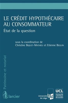 Le cr&eacute;dit hypoth&eacute;caire au consommateur : &eacute;tat de la question