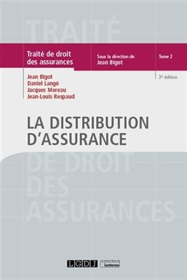 Traité de droit des assurances. Vol. 2. La distribution d'assurance