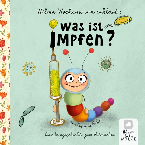 Wilma Wochenwurm erkl&auml;rt: Was ist Impfen? - Susanne Bohne