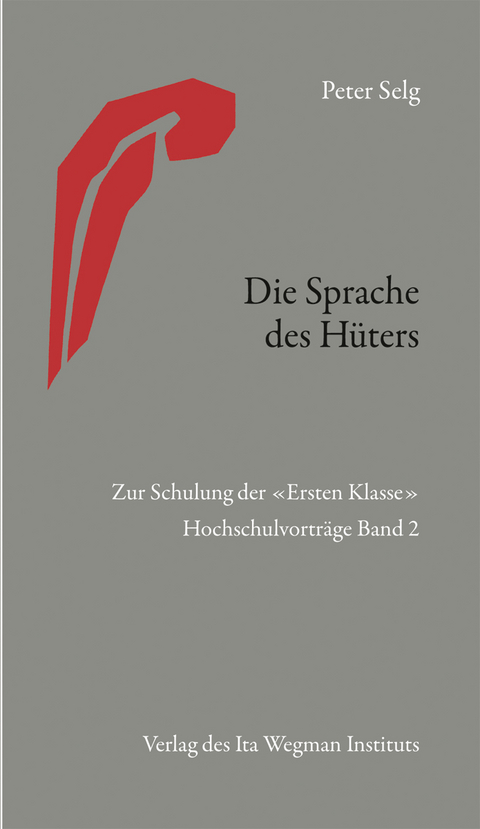 Die Sprache des H&uuml;ters - Peter Selg
