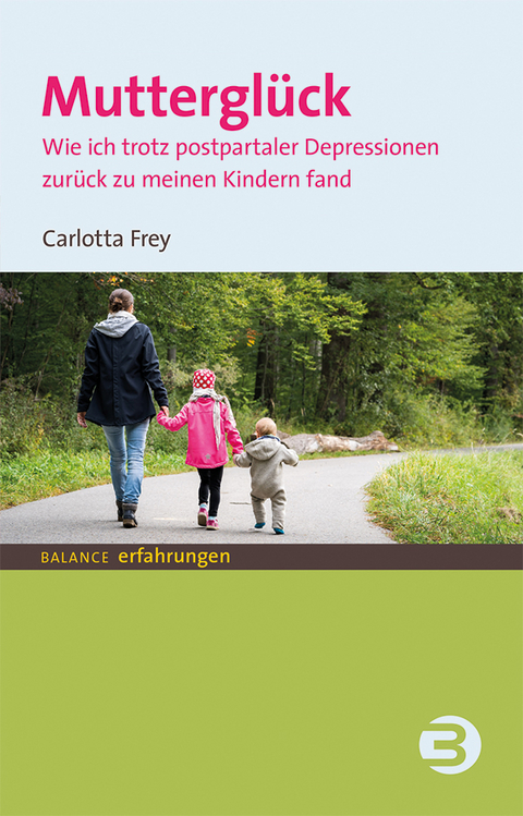 Muttergl&uuml;ck - Carlotta Frey