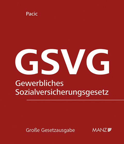 Die Sozialversicherung der in der gewerblichen Wirtschaft selbst&auml;ndig Erwerbst&auml;tigen - GSVG - 
