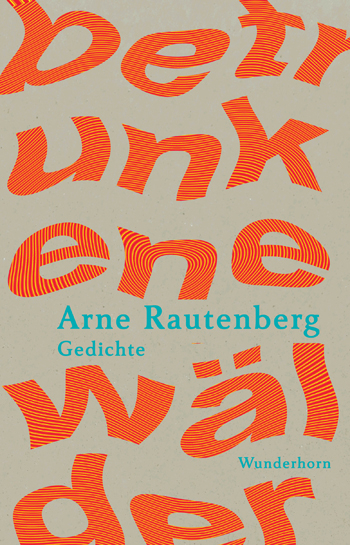 betrunkene w&auml;lder - Arne Rautenberg