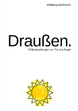 Draußen. - Wolfgang Bachmann