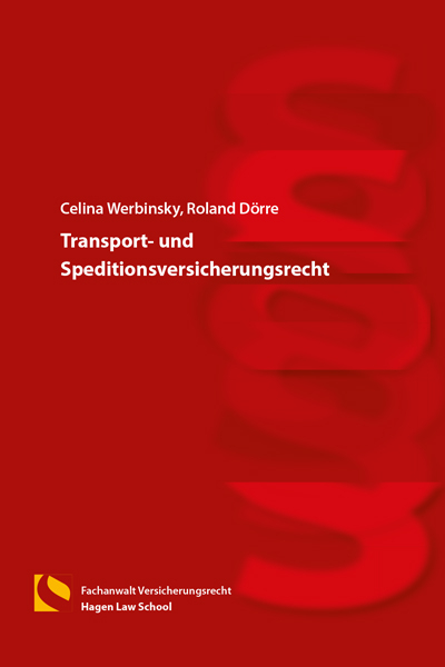 Transport- und Speditionsversicherungsrecht - Celina Werbinsky, Roland D&ouml;rre