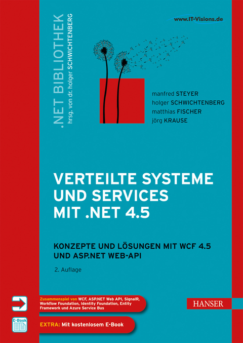Verteilte Systeme und Services mit .NET 4.5 -  Manfred Steyer,  Holger Schwichtenberg,  Matthias Fischer,  Jörg Krause