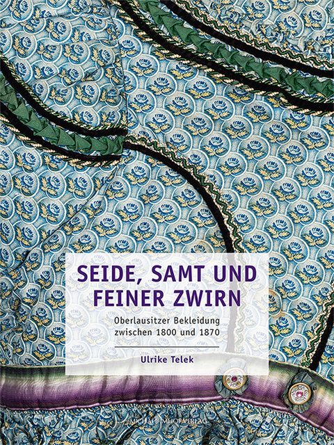 Seide, Samt und feiner Zwirn - Ulrike Telek