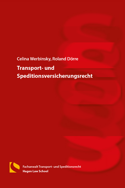Transport- und Speditionsversicherungsrecht - Celina Werbinsky, Roland D&ouml;rre
