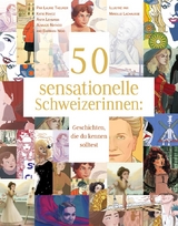 50 sensationelle Schweizerinnen - Laurie Theurer, Katie Hayoz, Anita Lehmann, Barbara Nigg, Alnaaze Nathoo, Mireille Lachausse